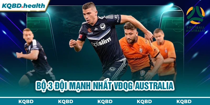 VĐQG Australia 12 Bộ 3 đội mạnh nhất VĐQG Australia