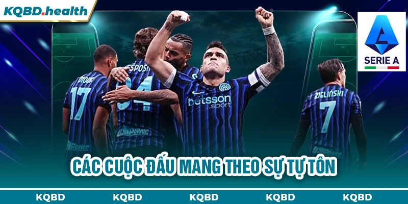 Serie A 12 Các cuộc đấu mang theo sự tự tôn