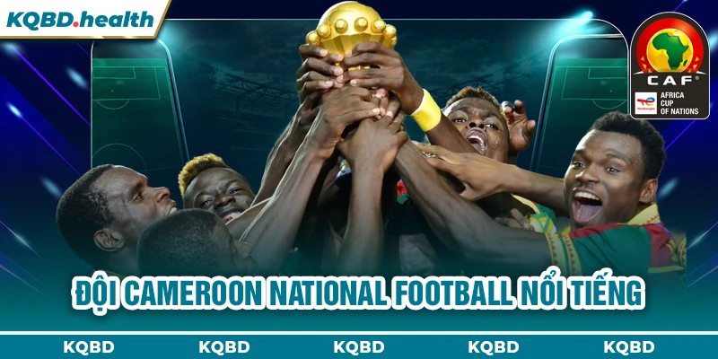 Vô Địch Châu Phi 13 Đội Cameroon national football nổi tiếng