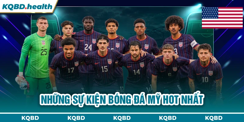 MỸ 11 Những sự kiện bóng đá Mỹ hot nhất