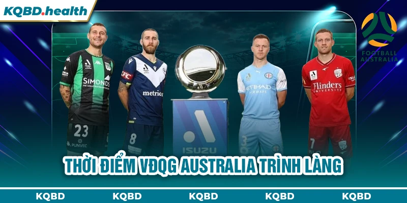 VĐQG Australia 10 Thời điểm VĐQG Australia trình làng