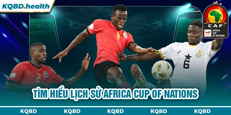 Vô Địch Châu Phi 10 Tìm hiểu lịch sử Africa Cup of Nations
