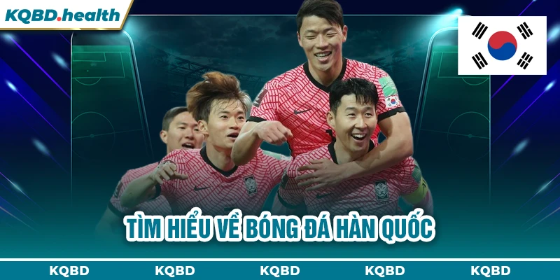 HÀN QUỐC 10 Tìm hiểu về bóng đá Hàn Quốc