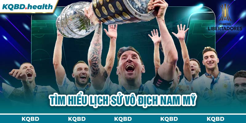 Vô Địch Nam Mỹ 10 Tìm hiểu lịch sử Vô địch Nam Mỹ